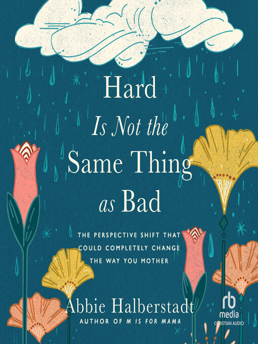 Title details for Hard Is Not the Same Thing as Bad by Abbie Halberstadt - Available